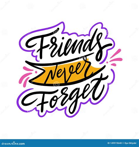 Friends Never Forget Hand Drawn Vector Lettering Isolated On White