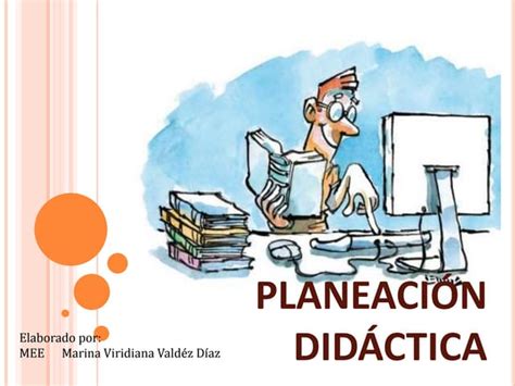 2 Componentes Momentos Y Elementos De La Planeación Didáctica