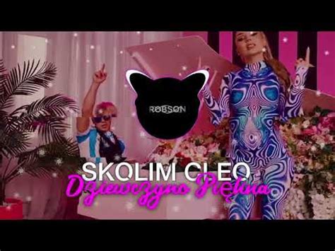 SKOLIM CLEO Dziewczyno Piękna ROBSON REMIX 2024 YouTube