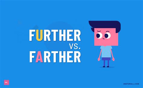 Further Vs Farther Know The Difference And Proper Usage Ink Blog