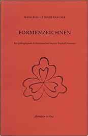 Formenzeichnen Ein pädagogisch künstlerischer Impuls Rudolf Steiners