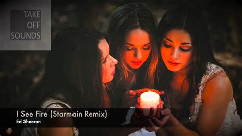 Ed Sheeran I See Fire Starmain Remix YouTube