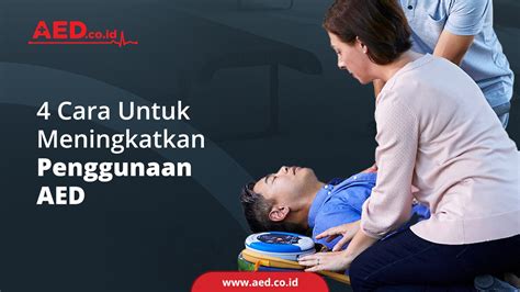 Cara Untuk Meningkatkan Penggunaan Aed Aed Indonesia