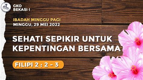 Ibadah Minggu Mei Gko Bekasi Sehati Sepikir Untuk