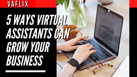 5 Ways Virtual Assistants Can Grow Your Business ⋆ Va Flix