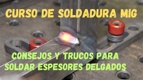 Curso De Soldadura Gmaw Migmag Clase 3 Consejos Y Trucos Para