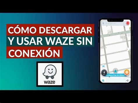 C Mo Descargar Y Usar Waze Sin Conexi N A Internet F Cil Y R Pido