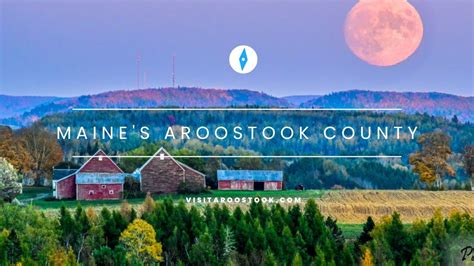 The Experience Of Maine S Aroostook County YouTube