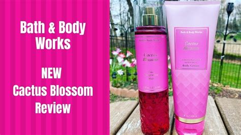 Bath And Body Works New Cactus Blossom Review Youtube