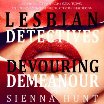 Lesbian Detectives Devouring Demeanor Lesbian Strap On Sex Toys Older