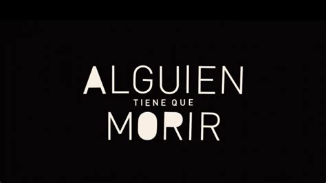 Netflix presenta el tráiler de Alguien tiene que morir