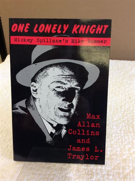 One Lonely Knight Mickey Spillanes Mike Hammer By Max Allan Collins