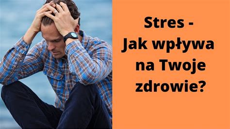 Stres Jak wpływa na Twoje zdrowie Pytania o relacje 12 30 YouTube