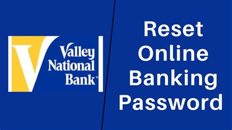 Valley National Bank How To Reset Valley Bank Online Login Password