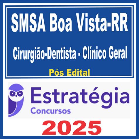 Concurso Smsa Boa Vista Rr - SMSA Boa Vista RR (Cirurgião-Dentista - Clínico Geral) Pós Edital