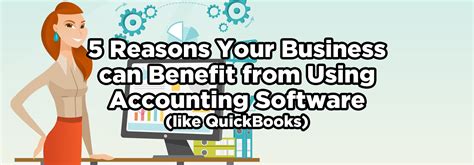 5 Reasons Your Business Can Benefit By Using Accounting Software Like