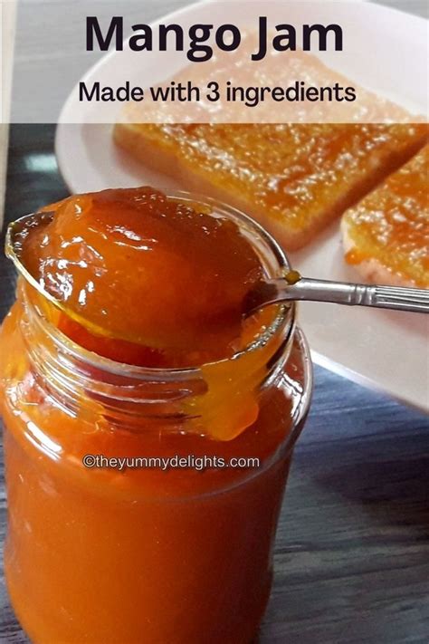 Homemade Mango Jam Recipe No Preservative With Only 3 Ingredients Recipe In 2024 Mango Jam