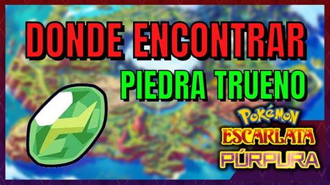 Donde Encontrar La Piedra Trueno En Pokemon Escarlata Y Purpura