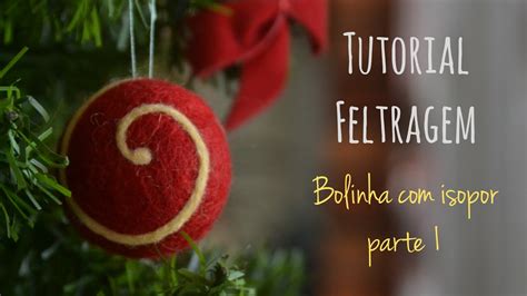 Tutorial Bolinha rápida Feltragem molhada c isopor Parte 1 2