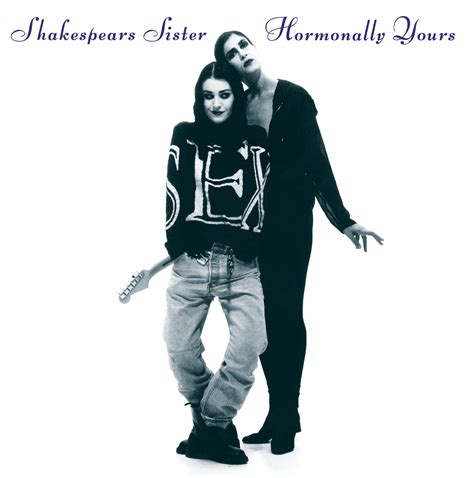 Weekend Intermission Shakespears Sister Ukus Hormonally Yours