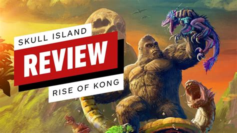 Skull Island Rise Of Kong Review