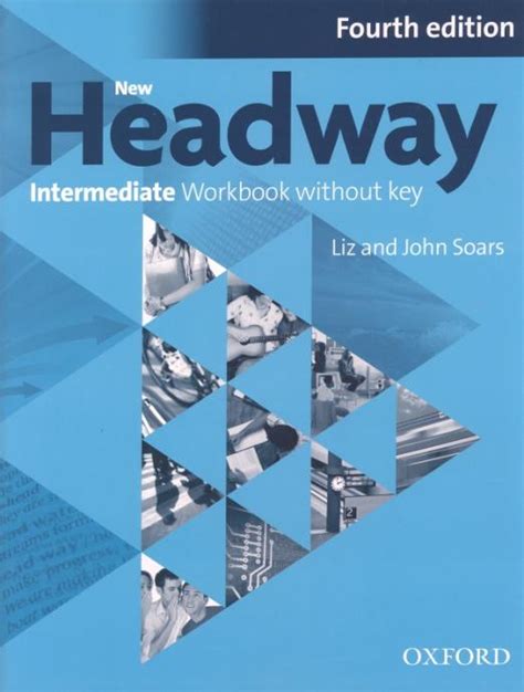 New Headway Fourth Edition Intermediate Workbook Without Key