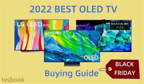 2022 Black Friday Oled Tv Buying Guide Which Is Worth Buying Tvsbook