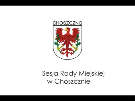 Sesja Iv Rady Miejskiej W Choszcznie Youtube