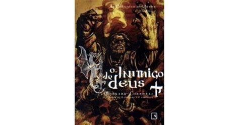 O Inimigo De Deus As Cr Nicas De Artur By Bernard Cornwell