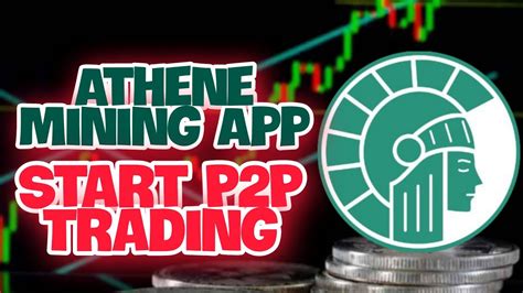 How To Complete P2P Trading Athene Network Mining App Buy Sell Ath