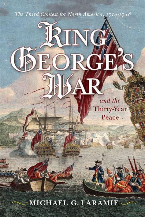 King Georges War And The Thirty Year Peace The Third Contest For