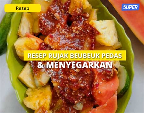 Resep Rujak Beubeuk Manis Segar Pedas