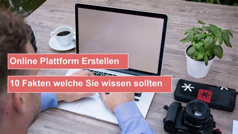 Online Plattformen 10 Fakten Welche Sie Wissen Sollten