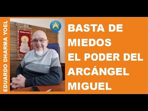 BASTA DE MIEDOS EL PODER DEL ARCANGEL MIGUEL YouTube