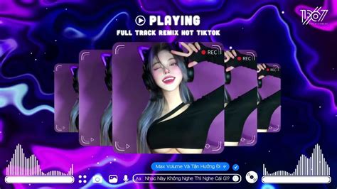NHẠC HOT TIKTOK HIỆN NAY NHẠC REMIX TIKTOK HOT 2023 NHẠC TRẺ REMIX