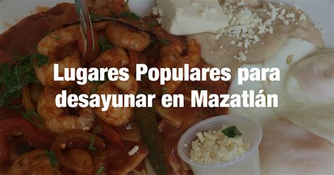 Populares Lugares Para Desayunar En Mazatl N