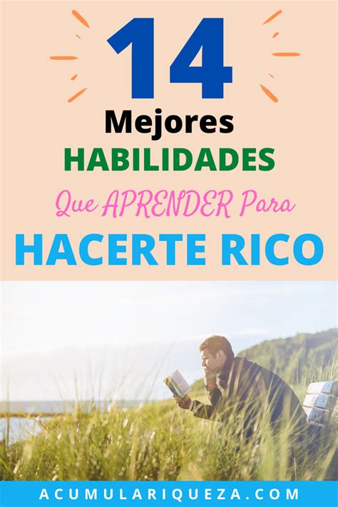 14 Mejores Habilidades Que Debes Desarrollar Para Hacerte Rico Como