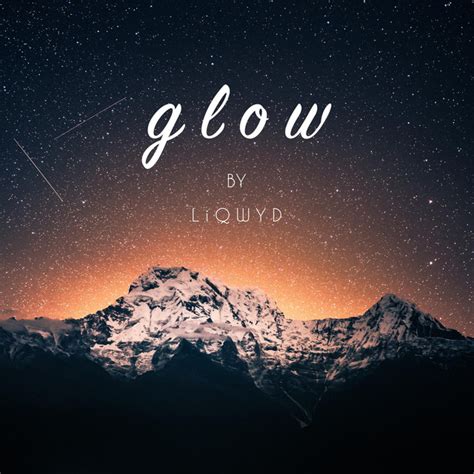 Glow Song And Lyrics By Liqwyd Spotify