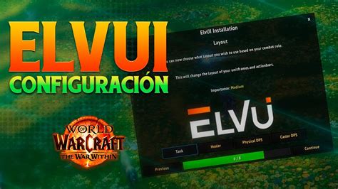 Gu A Para Configurar El Elvui Crear Tu Propia Interfaz World Of