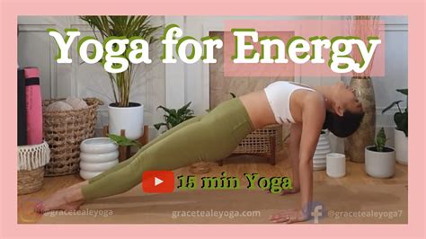 Yoga For Energy 15 Minute Yoga Flow Energizing Yoga Youtube