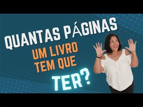 Como Escrever Um Livro Quantas P Ginas Precisa Ter Um Livro Youtube