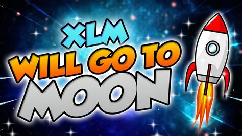 Xlm Will Go To The Moon Heres Why Stellar Most Realistic 2024