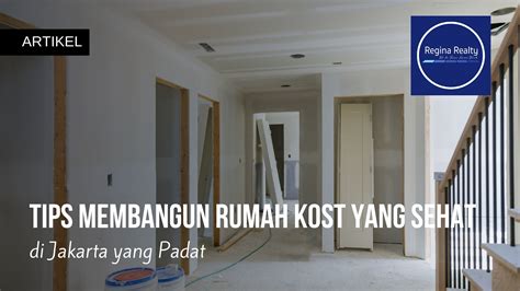 Tips Membangun Rumah Kost Yang Sehat Di Jakarta Yang Padat Regina Realty