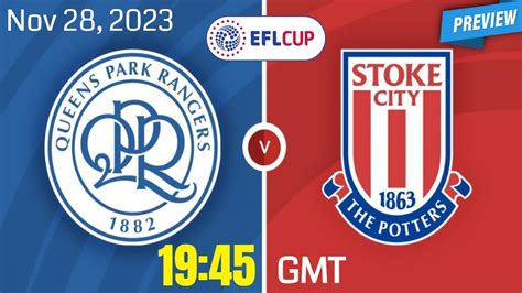 Efl Championship Qpr Vs Stoke Prediction Team News Lineups