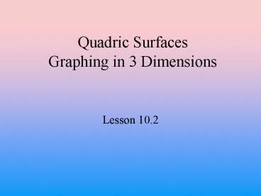 PPT Quadric Surfaces Graphing In 3 Dimensions PowerPoint Presentation