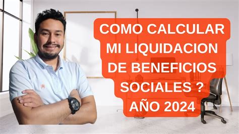 Como Calcular Mi Liquidacion De Beneficios Sociales A O Youtube