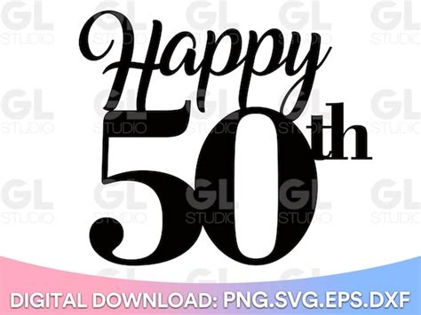 Happy 50th Happy 50th Birthday Cake Topper Svg Cake Topper Etsy Uk