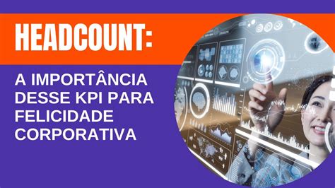 Headcount a importância desse KPI para felicidade corporativa YouTube