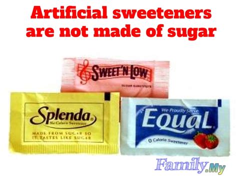 Artificial sweeteners are not made of sugar - Malaysia Health Family ...