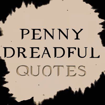 PennyDreadful Quotes (@DREADFULPENNY_) | Twitter